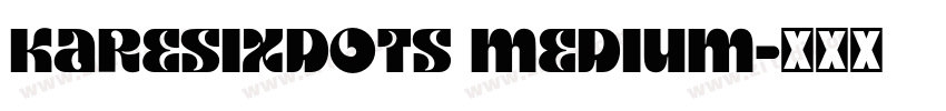 KareSixDots Medium字体转换 KareSixDots Medium字体转换
